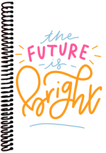 Load image into Gallery viewer, The Future Is Bright