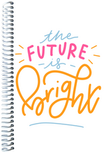 Load image into Gallery viewer, The Future Is Bright