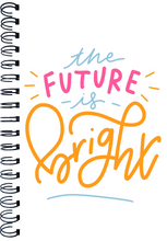 Load image into Gallery viewer, The Future Is Bright